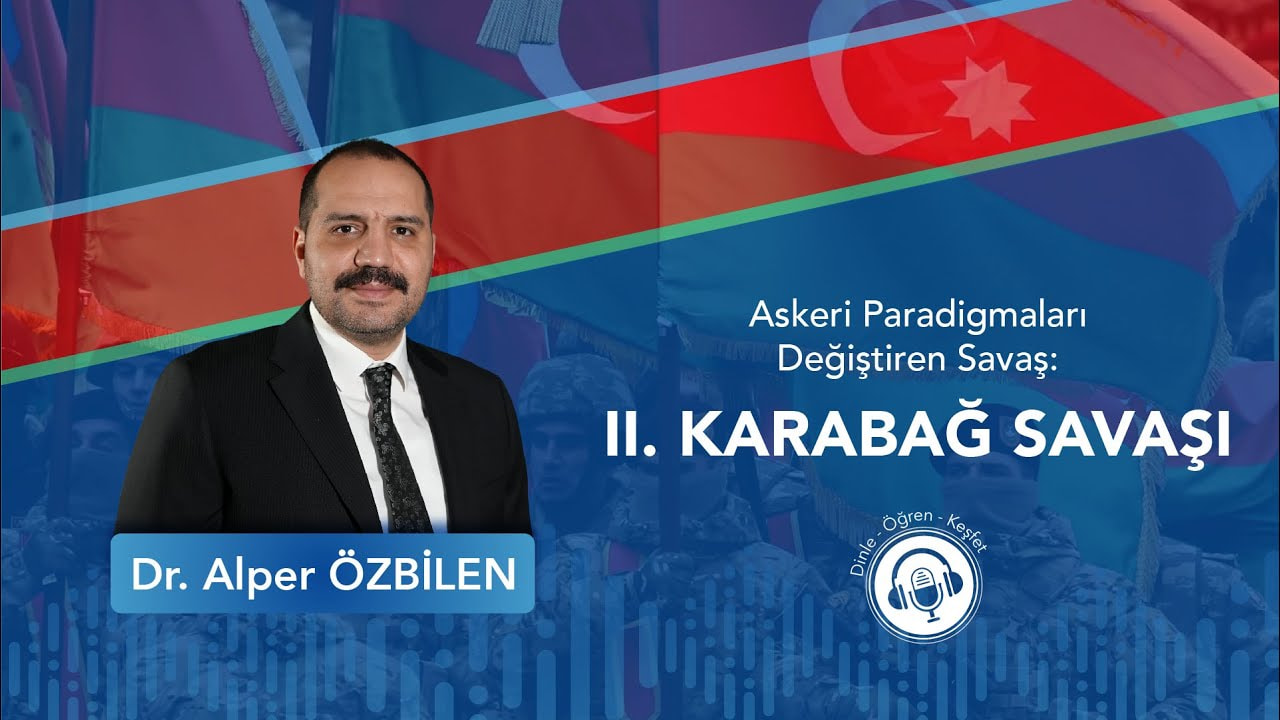 Askerî Paradigmaları Değiştiren Savaş II. Karabağ Savaşı